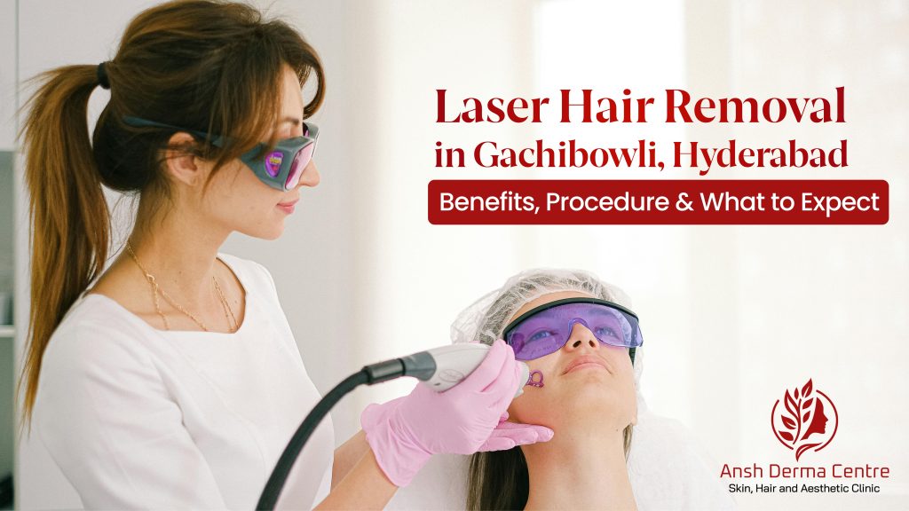 Laser Hair Removal In Gachibowli