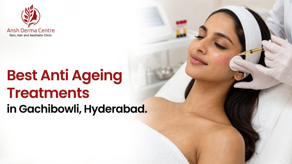 Best Anti Ageing Treatments in Gachibowli