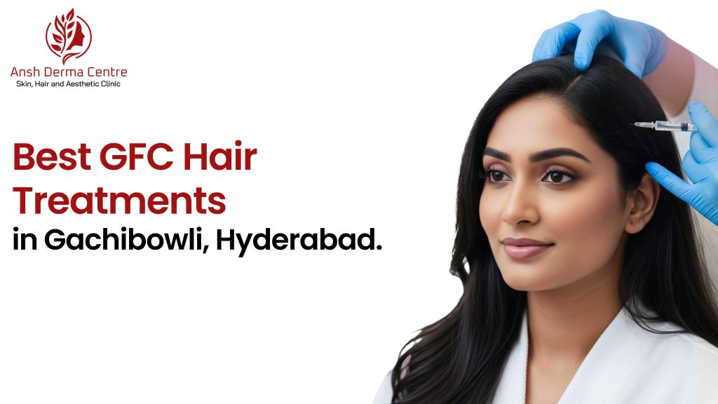 Best GFC Hair Treatment in Gachibowli