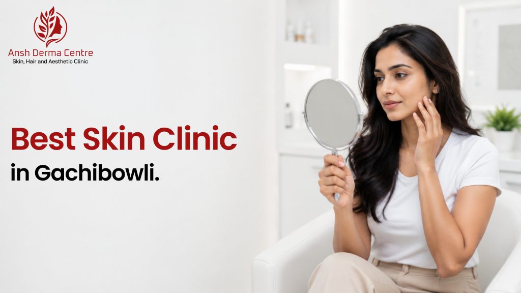 Best Skin Clinic in Gachibowli